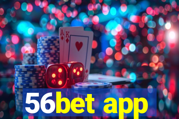 56bet app